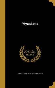 Wyandotte - James Fenimore Cooper