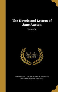 The Novels and Letters of Jane Austen; Volume 10 - R. Brimley (Reginald Brimley) Johnson