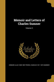 9781371518356 - Charles 1811-1874 Sumner: Memoir and Letters of Charles Sumner; Volume 3 - Book