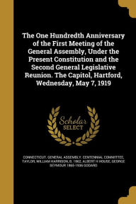 9781371518417 - Albert H. House: The One Hundredth Anniversary of the First Meeting of the General Assembly, Under the Present Constitution and the Second General - Book
