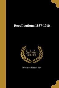 9781371518684 - Charles W. 1834- Marsh: Recollections 1837-1910 - Book