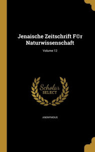 9781371518806 - Anonymous: Jenaische Zeitschrift F(c)R Naturwissenschaft; Volume 12 - Book