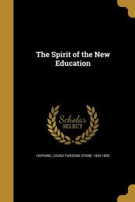 The Spirit of the New Education - Louisa Parsons Stone 1834-1895 Hopkins