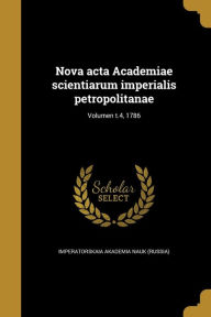 Nova ACTA Academiae Scientiarum Imperialis Petropolitanae; Volumen T.4, 1786
