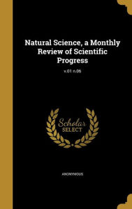 Natural Science, a Monthly Review of Scientific Progress; V.01 N.06 - Anonymous