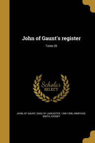 9781373646453 - Sydney Armitage-Smith: John of Gaunt's Register; Tome 20 - Livre