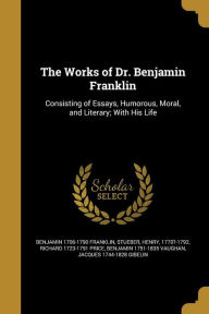 The Works of Dr. Benjamin Franklin - Richard 1723-1791 Price