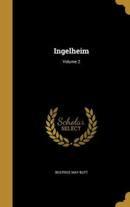 Ingelheim; Volume 2 by Beatrice May Butt Hardcover | Indigo Chapters