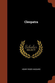 Cleopatra by Henry Rider Haggard Paperback | Indigo Chapters