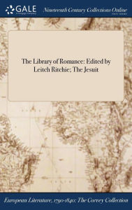 9781375018296 - Anonymous: The Library of Romance: Edited by Leitch Ritchie; The Jesuit - Book