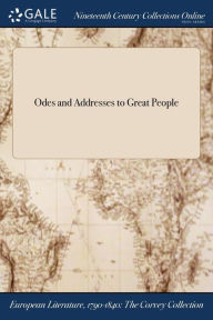 Odes and Addresses to Great People - Anonymous