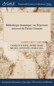 9781375132237 - Charles Nodier: Bibliothèque dramatique: ou, Répertoire universel du Théatre Français - Book