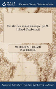 Mis Mac Rea: roman historique: par M. Hilliard-d'Auberteuil - Michel-René Hilliard d'Auberteuil