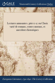 9781375194440 - Anonymous: Lectures amusantes. pties 1-2: ou Choix varié de romans, contes moraux, et anecdotes historiques - Boek