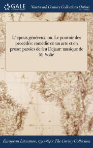 9781375194815 - Dejaure: L'époux généreux: ou, Le pouvoir des procédés: comédie en un acte et en prose: paroles de feu Dejaur: musique de M. Solié - Boek