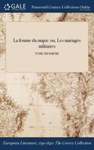 9781375369558 - Anonymous: La femme du major: ou, Les mariages militaires; TOME TROISIEME - Book