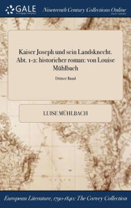 9781375374217 - Luise Mühlbach: Kaiser Joseph und sein Landsknecht. Abt. 1-2: historicher roman: von Louise Mühlbach; Dritter Band - Book