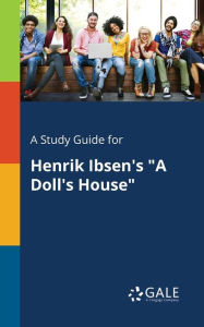9781375374835 - Cengage Learning Gale: A Study Guide for Henrik Ibsen's "A Doll's House" - Book