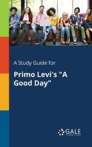 9781375374903 - Cengage Learning Gale: A Study Guide for Primo Levi's "A Good Day" - Book