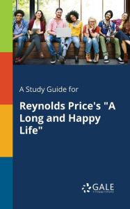 9781375374941 - Cengage Learning Gale: A Study Guide for Reynolds Price's "A Long and Happy Life" - Book
