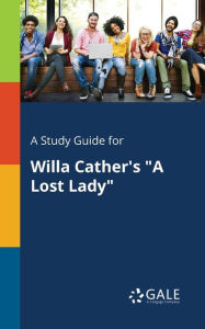 9781375374958 - Cengage Learning Gale: A Study Guide for Willa Cather's "A Lost Lady" - Book