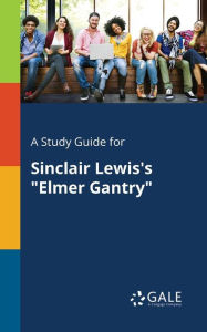 9781375379472 - Cengage Learning Gale: A Study Guide for Sinclair Lewis's "Elmer Gantry" - كتاب
