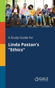 9781375379601 - Cengage Learning Gale: A Study Guide for Linda Pastan's "Ethics" - كتاب