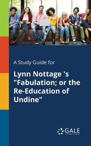 9781375379748 - Cengage Learning Gale: A Study Guide for Lynn Nottage 's "Fabulation; or the Re-Education of Undine" - کتاب