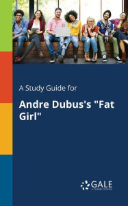 9781375379861 - Cengage Learning Gale: A Study Guide for Andre Dubus's "Fat Girl" - Book
