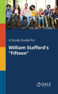 9781375379984 - Cengage Learning Gale: A Study Guide for William Stafford's "Fifteen" - Book
