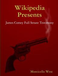 Wikipedia Presents: James Comey Full Senate Testimony