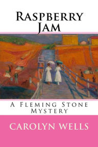 Raspberry Jam: A Fleming Stone Mystery - Carolyn Wells