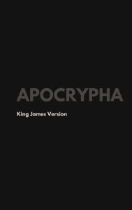 Apocrypha, King James Version King James Author