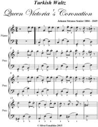 Turkish Waltz Queen Victoria's Coronation - Easy Piano Sheet Music