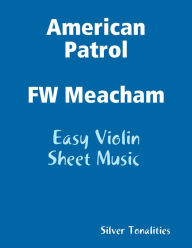 American Patrol F W Meacham - Easy Violin Sheet Music - Silver Tonalities