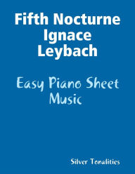 Fifth Nocturne Ignace Leybach - Easy Piano Sheet Music - Silver Tonalities