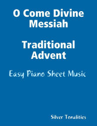 O Come Divine Messiah Traditional Advent - Easy Piano Sheet Music