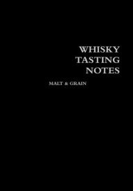 WHISKY TASTING NOTES MALT Author