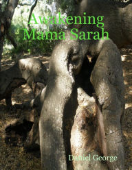 Awakening Mama Sarah Daniel George Author