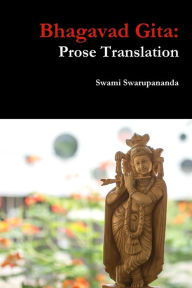 Bhagavad Gita: Prose Translation Swami Swarupananda Author