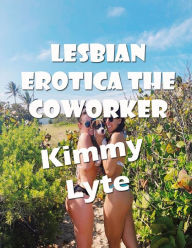 Lesbian Erotica the Coworker - Kimmy Lyte