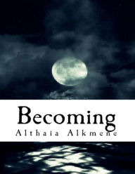 Becoming - Althaia Alkmene