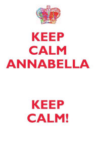 Keep Calm Annabella! Affirmations Workbook Positive Affirmations Workbook Includes: Mentoring Questi Icon