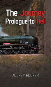 The Journey - Prologue to Hell Audrey Hooker Author