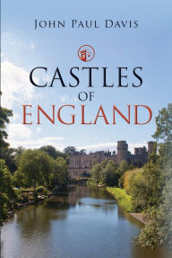 Castles of England John Paul Davis Author