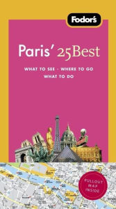 Fodor's Paris's 25 Best - Fodor's Travel Publications