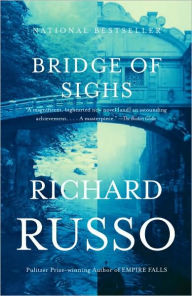 Bridge of Sighs: A Novel Richard Russo Author