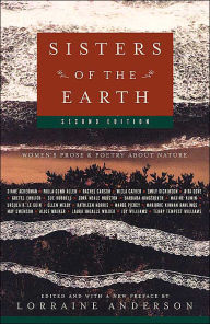 Sisters of the Earth: Women's Prose and Poetry About Nature Lorraine Anderson Author