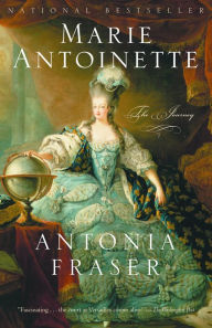 Marie Antoinette: The Journey Antonia Fraser Author