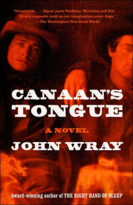 Canaan's Tongue John Wray Author